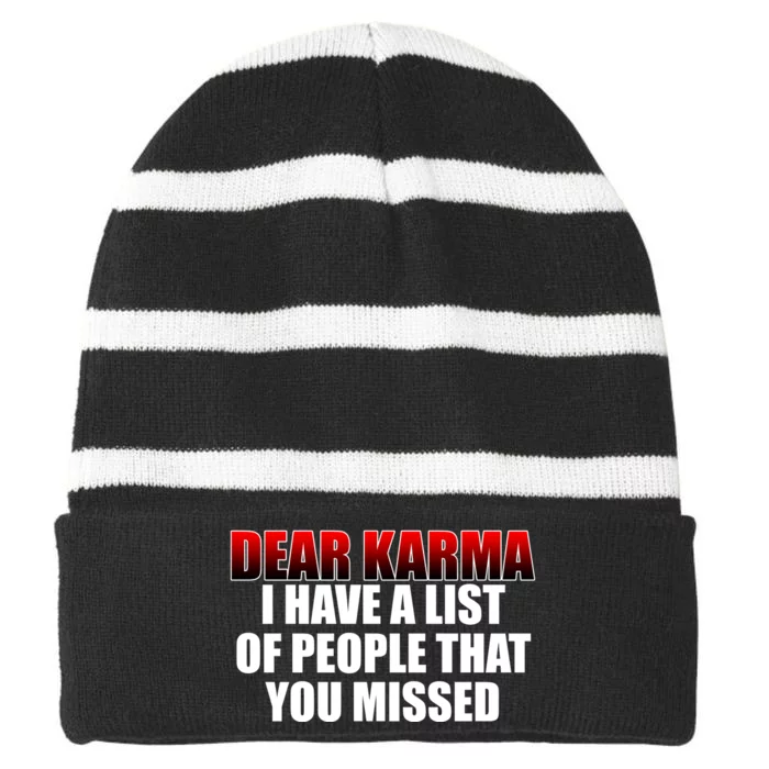 Dear Karma I Have A List Of People That You Missed Striped Beanie with Solid Band