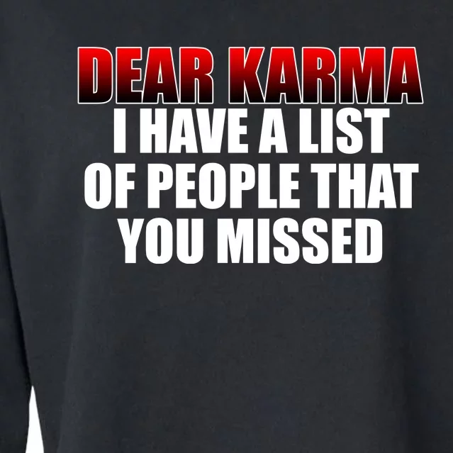 Dear Karma I Have A List Of People That You Missed Cropped Pullover Crew