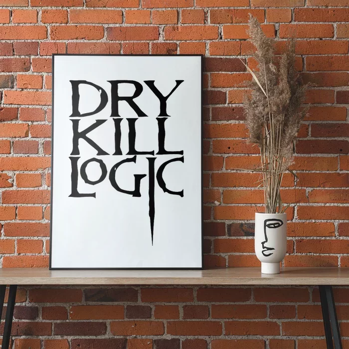 Dry Kill Logic Classic Logo Poster