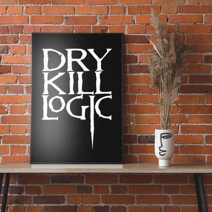 Dry Kill Logic Classic Logo Poster