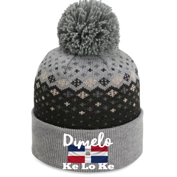 Dimelo Ke Lo Ke Dominican Republic Funny Gift The Baniff Cuffed Pom Beanie