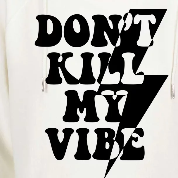 Dont Kill My Vibe Womens Funnel Neck Pullover Hood