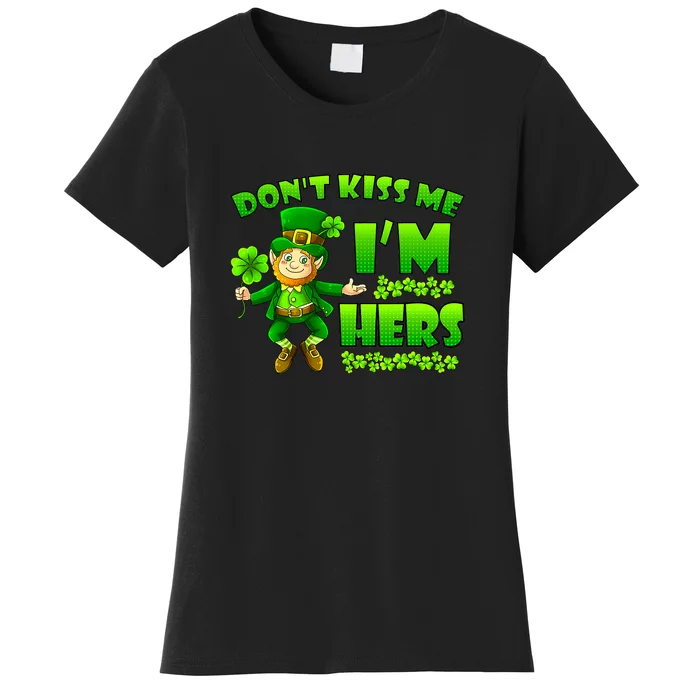 Don't Kiss Me I'm Hers St Patrick Day Husband Wife Couple Women's T-Shirt