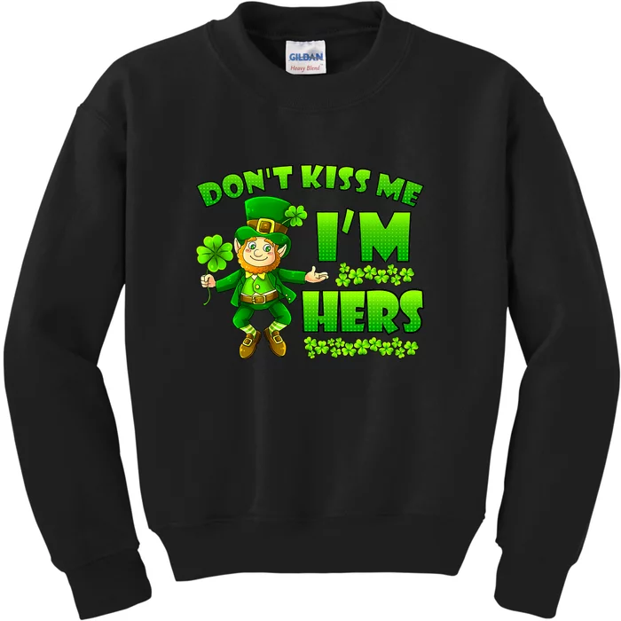 Don't Kiss Me I'm Hers St Patrick Day Husband Wife Couple Kids Sweatshirt