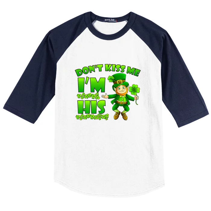 Don't Kiss Me I'm His St Patrick Day Husband Wife Couple Baseball Sleeve Shirt