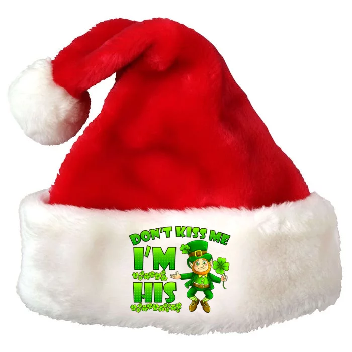 Don't Kiss Me I'm His St Patrick Day Husband Wife Couple Premium Christmas Santa Hat