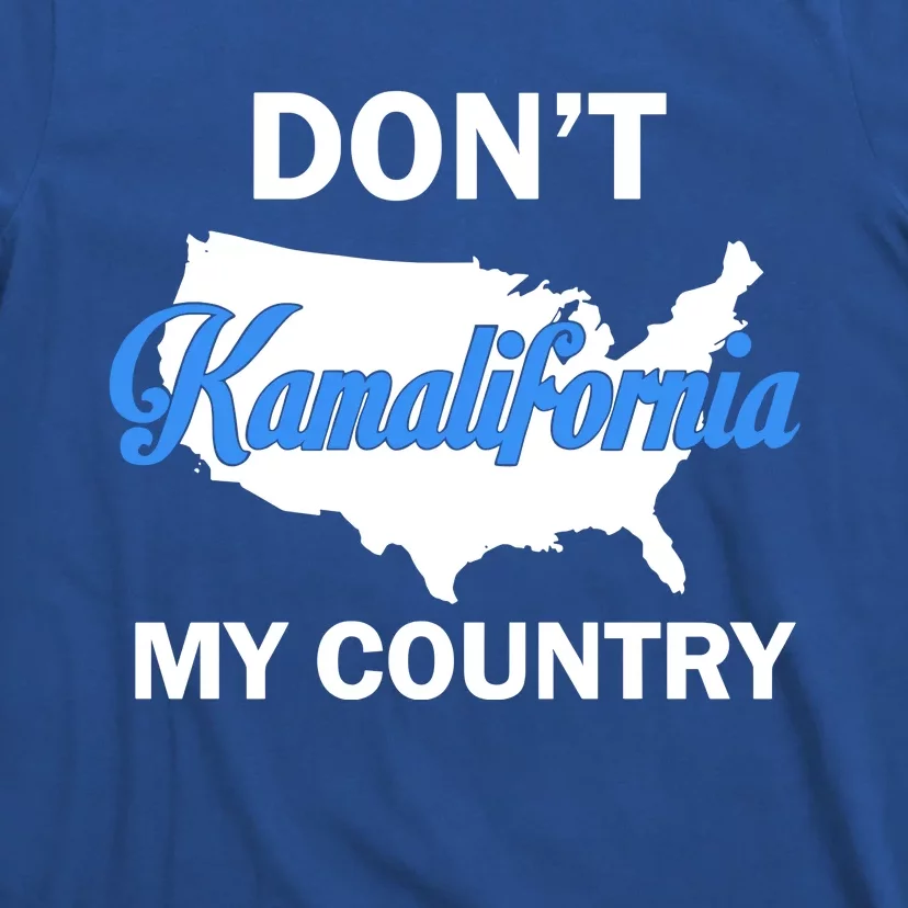 Don’T Kamalifornia My Country T-Shirt