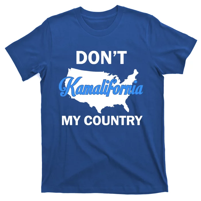 Don’T Kamalifornia My Country T-Shirt