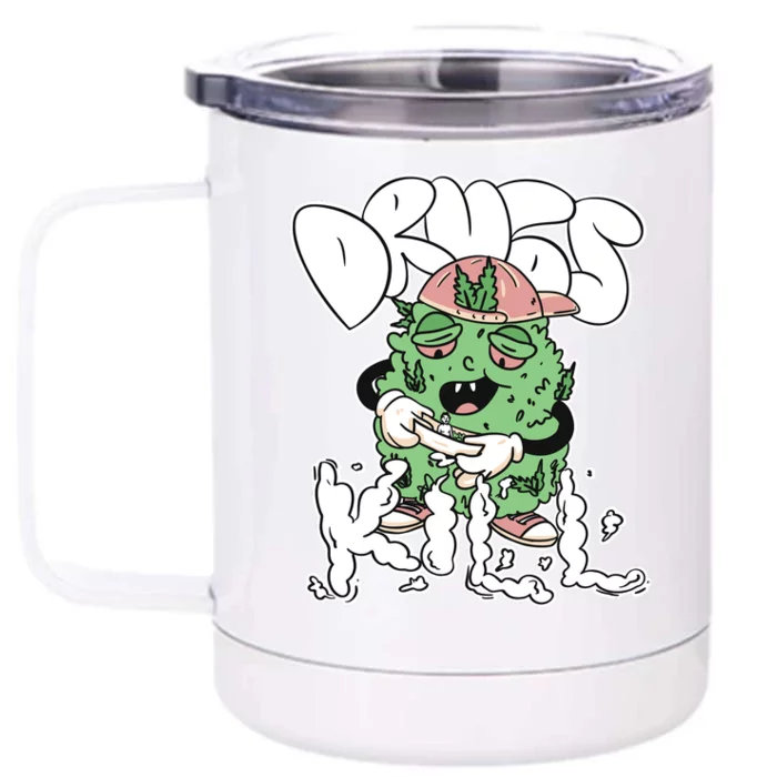 Drugs Kill Marijuana Bud Cartoon Front & Back 12oz Stainless Steel Tumbler Cup