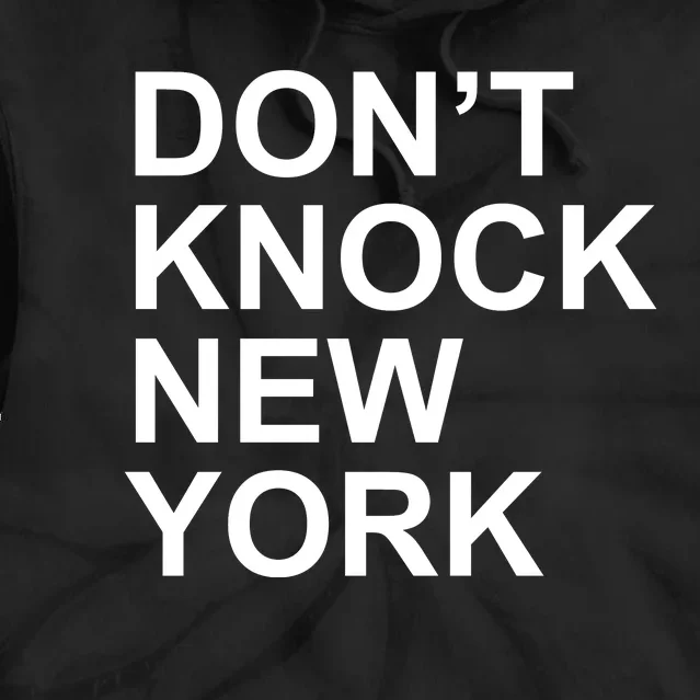 Dont Knock New York Tie Dye Hoodie