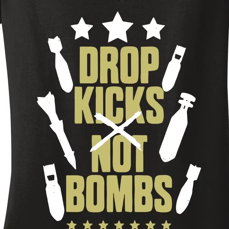 Drop Kicks Not Bombs Women's V-Neck T-Shirt