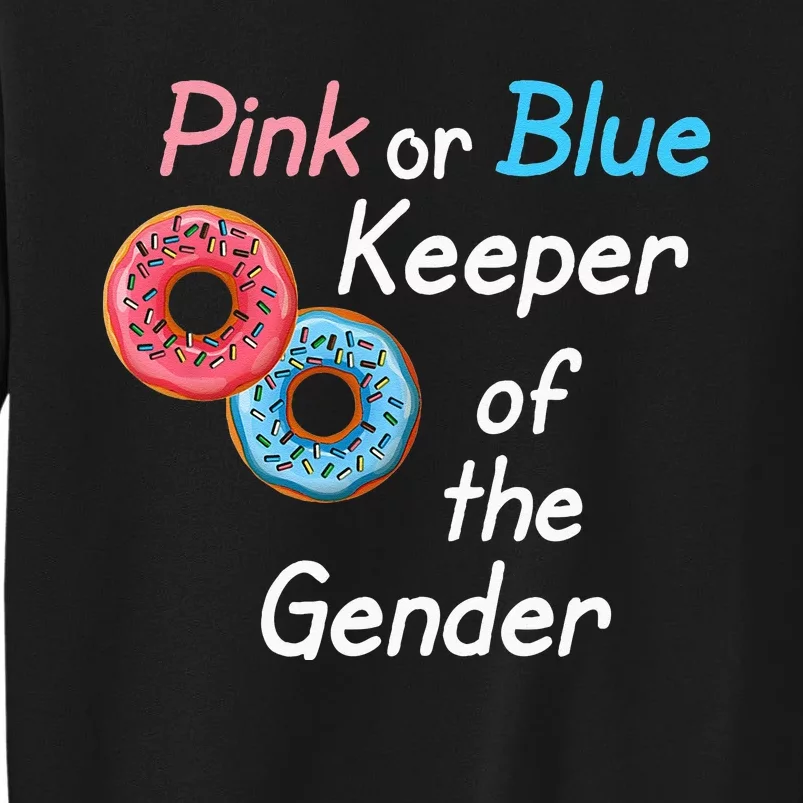 Donuts Keeper Of The Gender Baby Gender Reveal Party Shower Tall Sweatshirt