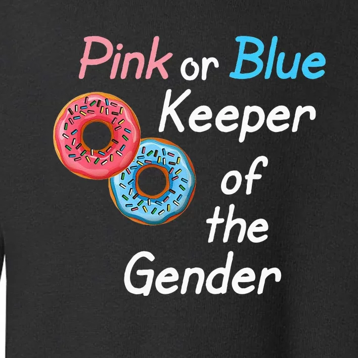 Donuts Keeper Ofthe Gender Baby Gender Reveal Party Shower Toddler Sweatshirt