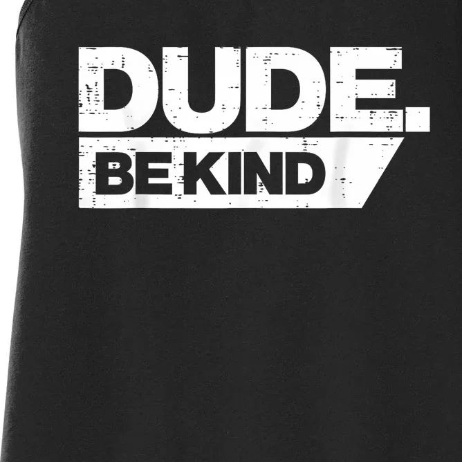 Dude Kind Unity Day Orange Anti Bullying Women Women's Racerback Tank