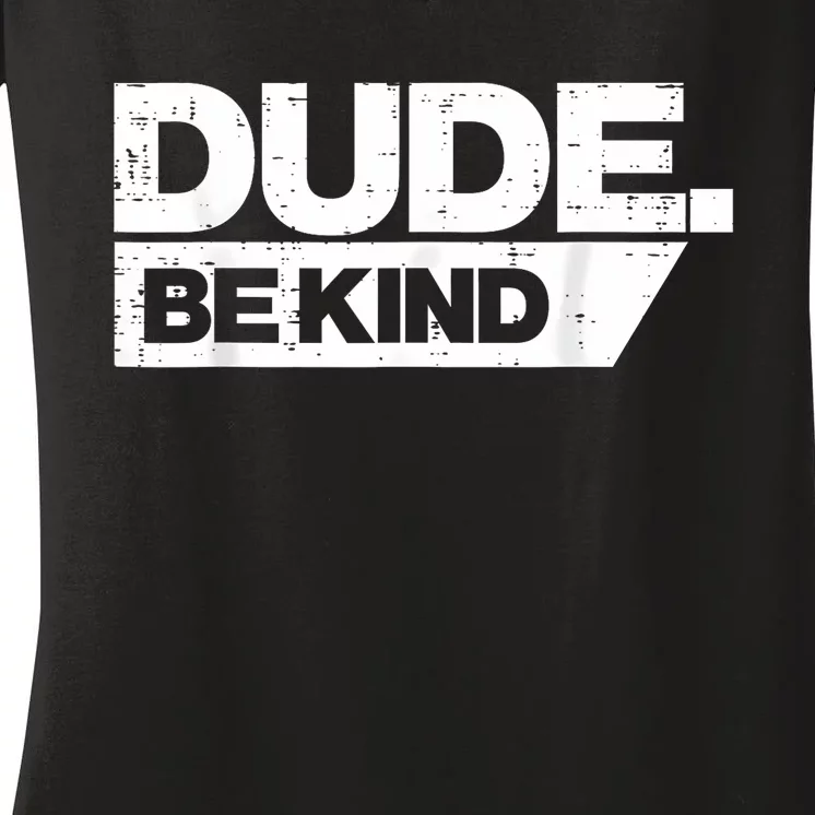 Dude Kind Unity Day Orange Anti Bullying Women Women's V-Neck T-Shirt