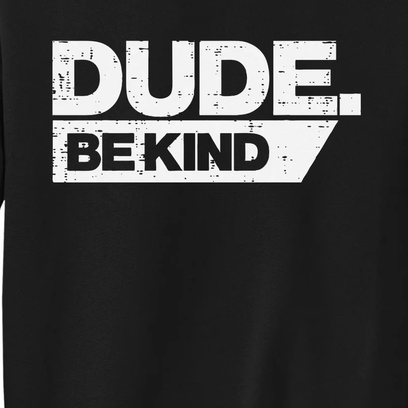 Dude Kind Unity Day Orange Anti Bullying Tall Sweatshirt