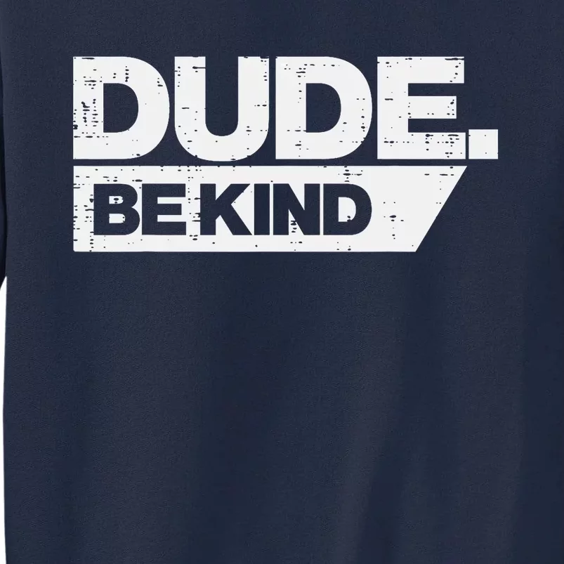 Dude Kind Unity Day Orange Anti Bullying Tall Sweatshirt