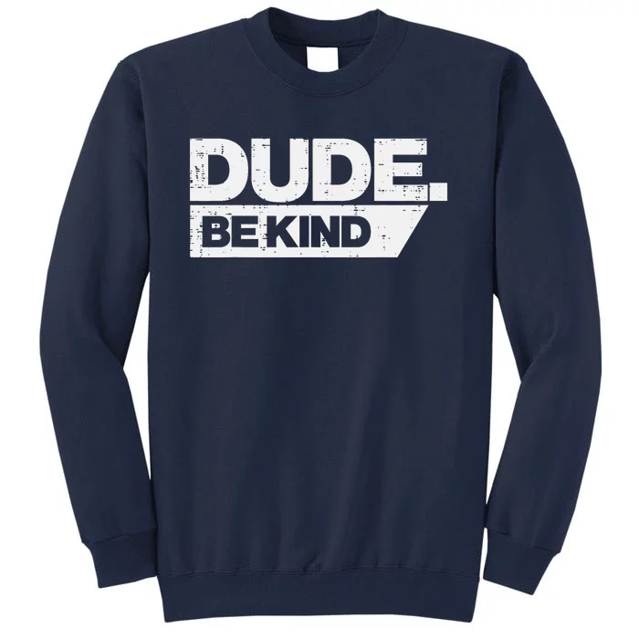 Dude Kind Unity Day Orange Anti Bullying Tall Sweatshirt