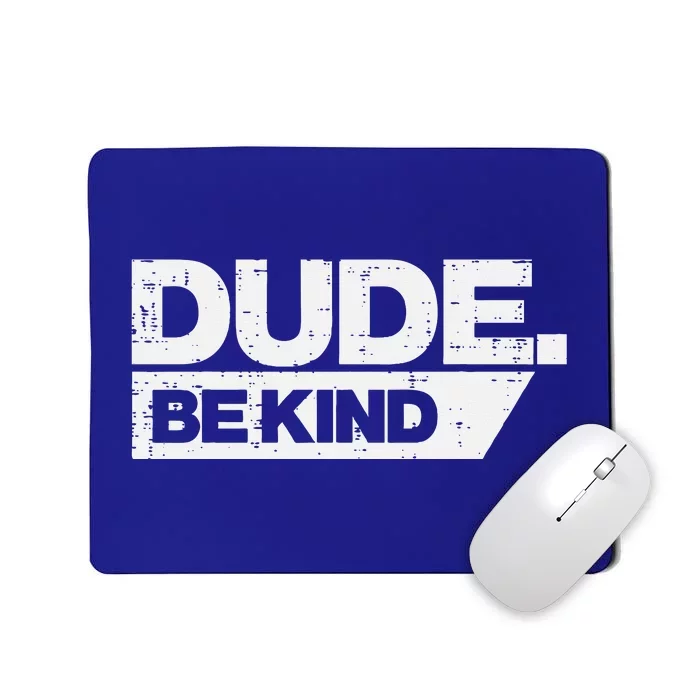 Dude Kind Unity Day Orange Anti Bullying Mousepad