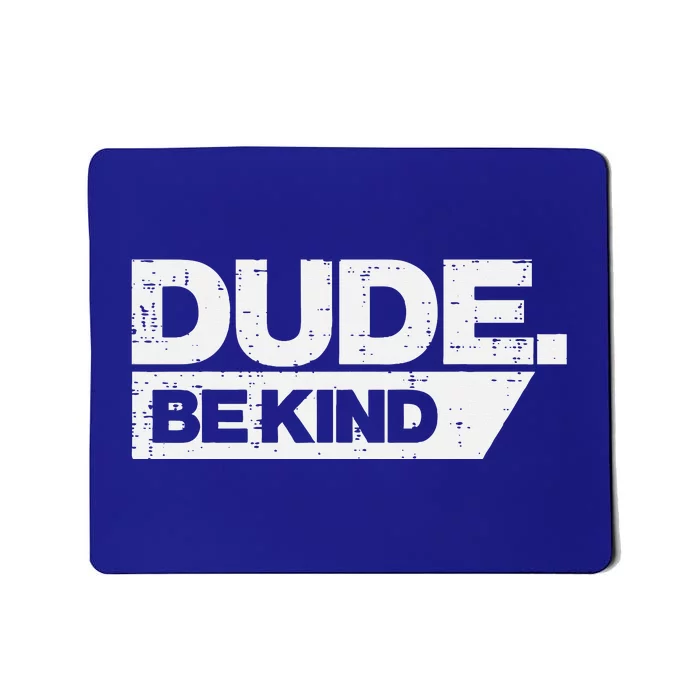 Dude Kind Unity Day Orange Anti Bullying Mousepad