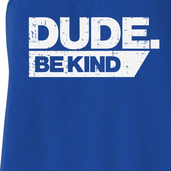 Dude Kind Unity Day Orange Anti Bullying Women's Racerback Tank