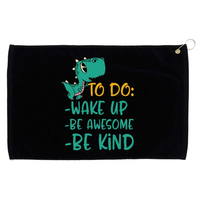 Dino Kindness Wake Up Be Awesome Be Kind Grommeted Golf Towel