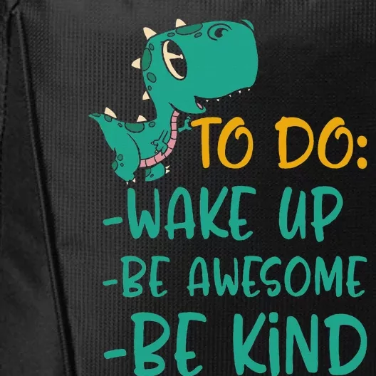 Dino Kindness Wake Up Be Awesome Be Kind City Backpack