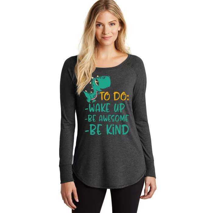 Dino Kindness Wake Up Be Awesome Be Kind Women's Perfect Tri Tunic Long Sleeve Shirt