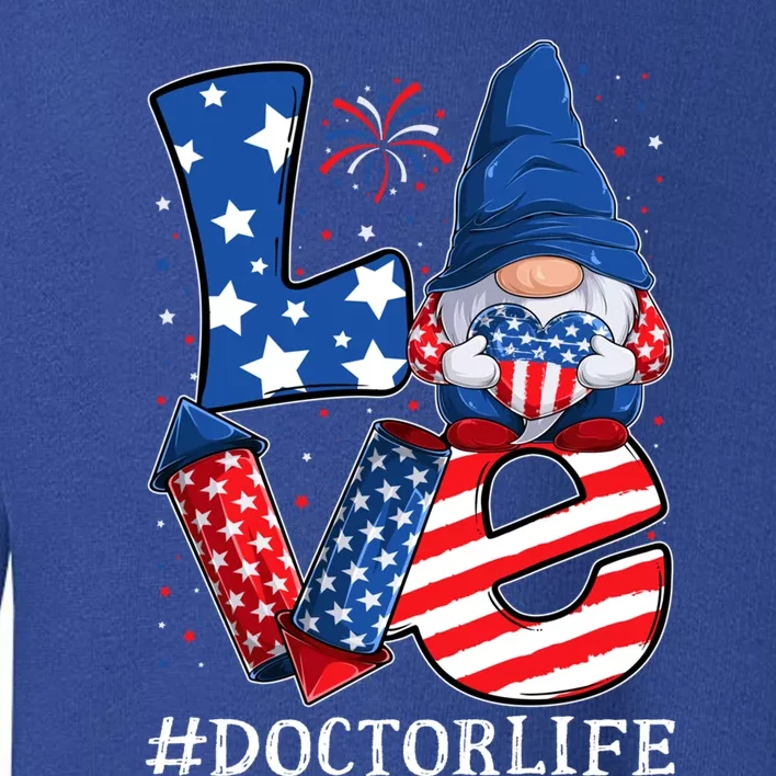 Doctor Love 4th Of July Gnome Usa Patriotic Gift Toddler Sweatshirt