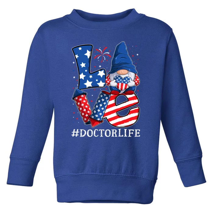 Doctor Love 4th Of July Gnome Usa Patriotic Gift Toddler Sweatshirt