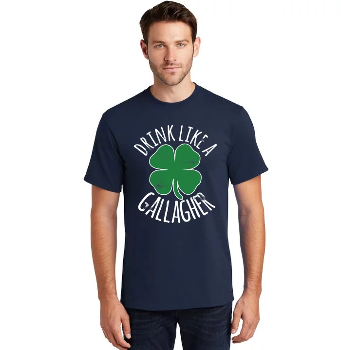 DRINK LIKE A GALLAGHER St Patrick's Day Beer Irish Tall T-Shirt