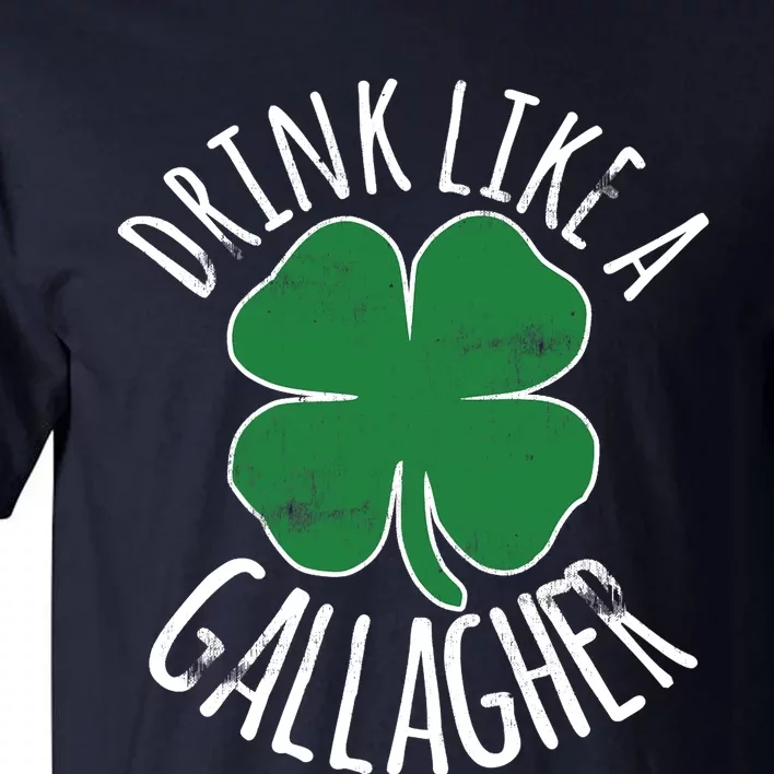 DRINK LIKE A GALLAGHER St Patrick's Day Beer Irish Tall T-Shirt