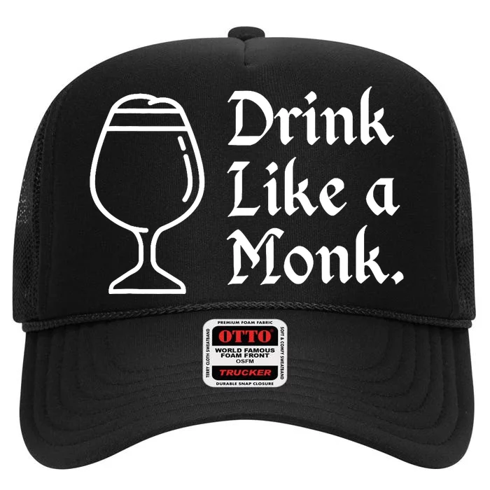 Drink Like A Monk, For Belgian Crafts Beer Lovers High Crown Mesh Trucker Hat