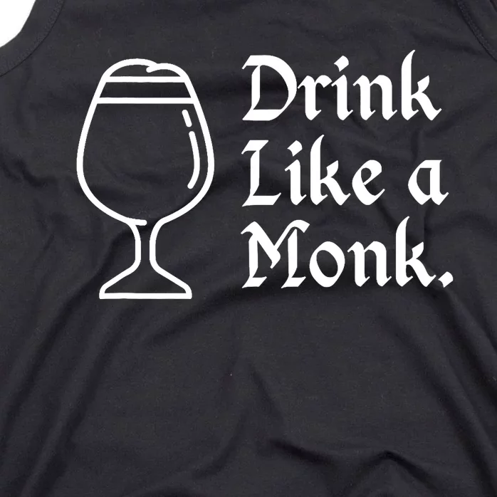 Drink Like A Monk, For Belgian Crafts Beer Lovers Tank Top