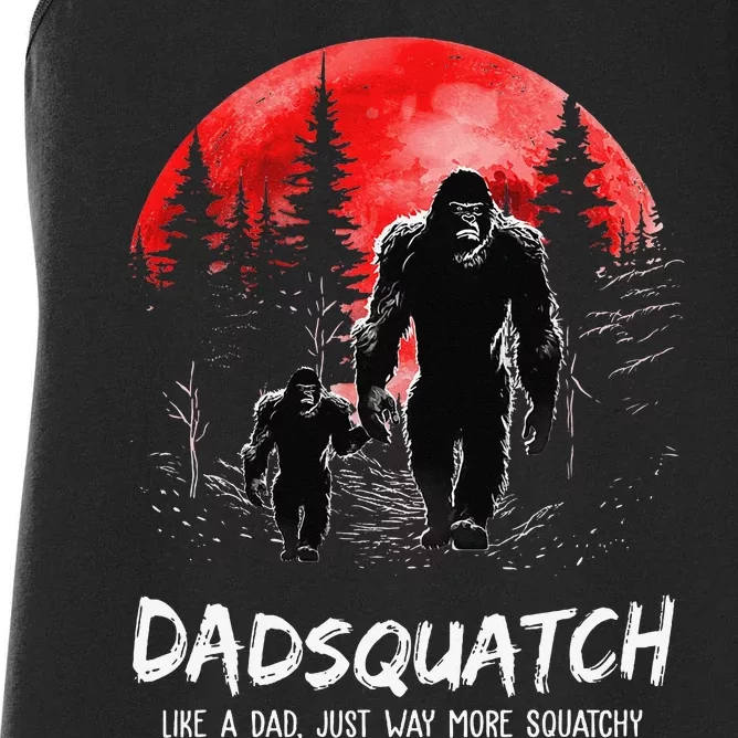 Dadsquatch Like A Dad Way More Squatchy Funny Bigfoot Dad Women's Racerback Tank