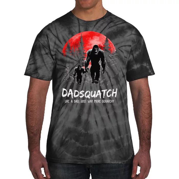 Dadsquatch Like A Dad Way More Squatchy Funny Bigfoot Dad Tie-Dye T-Shirt