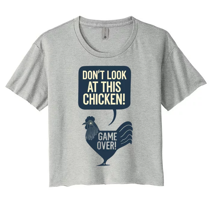 Dont Look At This Chicken Women's Crop Top Tee