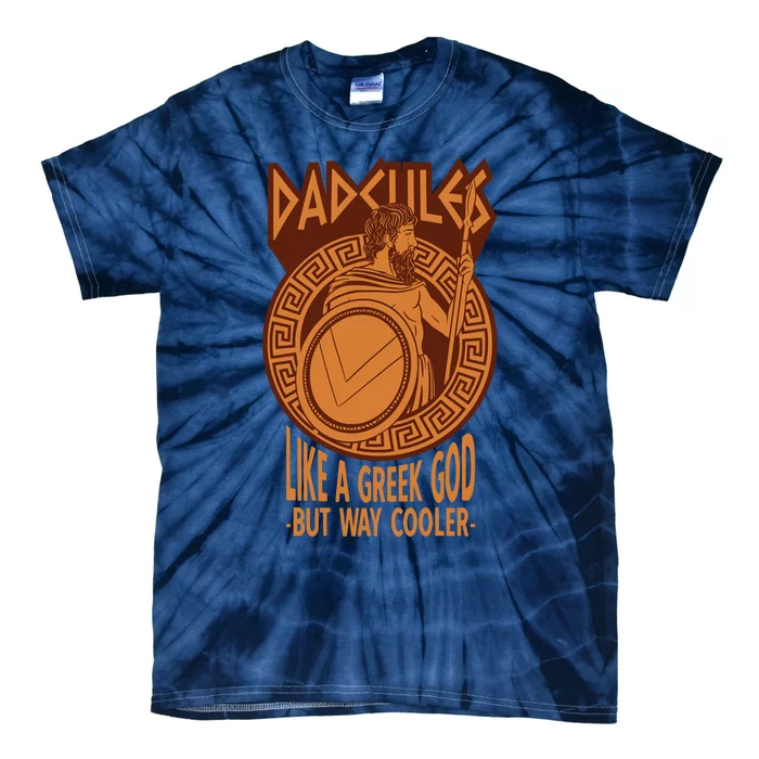 Dadcules Like A Greek God But Way Cooler Fathers Day Tie-Dye T-Shirt