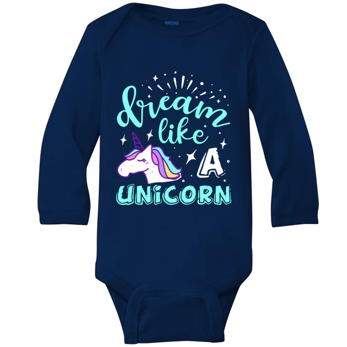 Dream Like A Unicorn Meaningful Gift Baby Long Sleeve Bodysuit