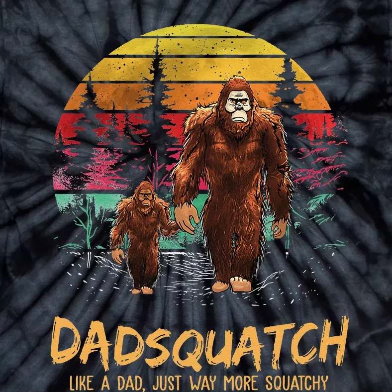 Dadsquatch Like A Dad Way More Squatchy Funny Bigfoot Dad Tie-Dye T-Shirt