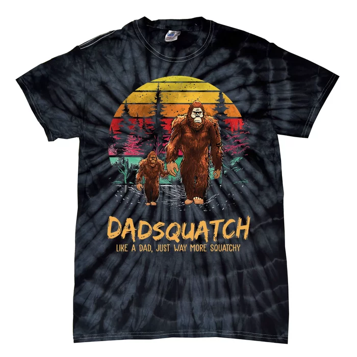 Dadsquatch Like A Dad Way More Squatchy Funny Bigfoot Dad Tie-Dye T-Shirt