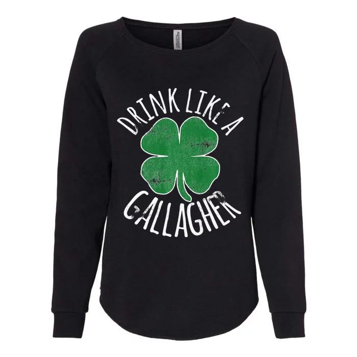 DRINK LIKE A GALLAGHER St Patrick's Day Womens California Wash Sweatshirt