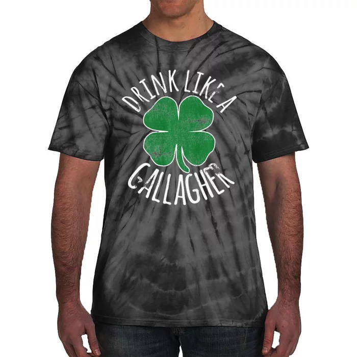 DRINK LIKE A GALLAGHER St Patrick's Day Tie-Dye T-Shirt