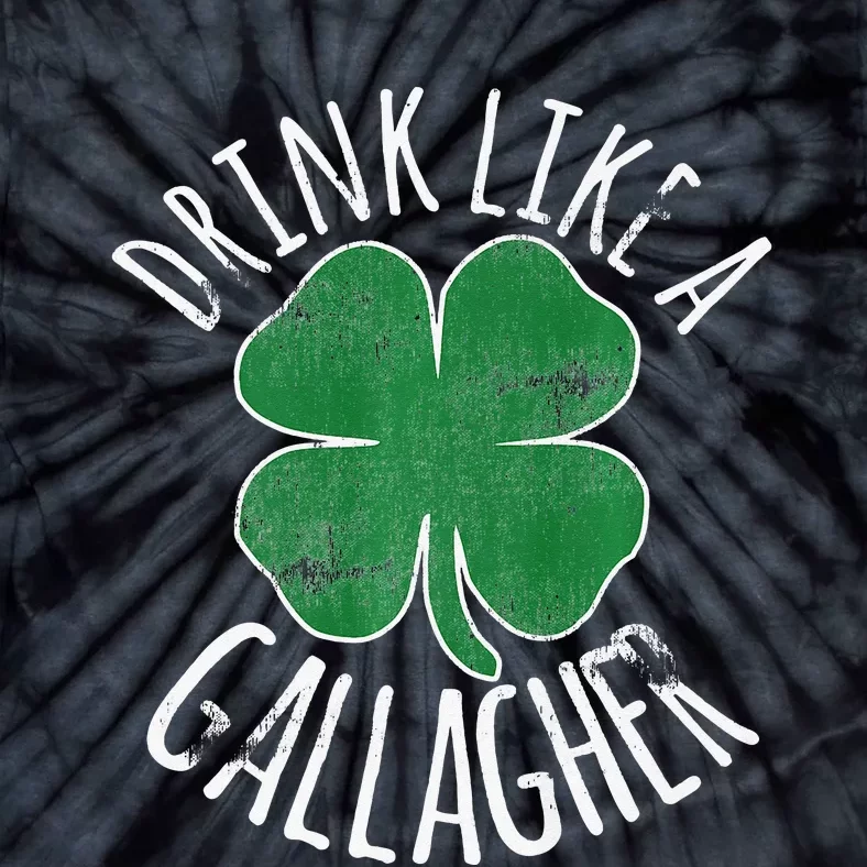 DRINK LIKE A GALLAGHER St Patrick's Day Tie-Dye T-Shirt