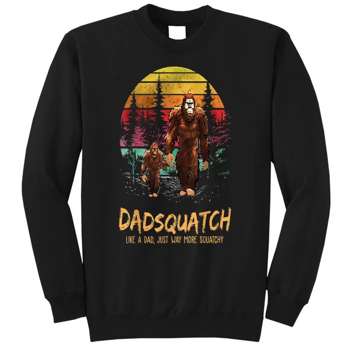 Dadsquatch Like A Dad Way More Squatchy Funny Bigfoot Dad Sweatshirt