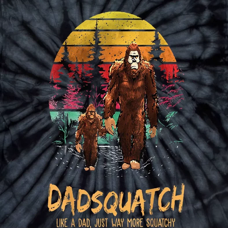 Dadsquatch Like A Dad Way More Squatchy Funny Bigfoot Dad Tie-Dye T-Shirt