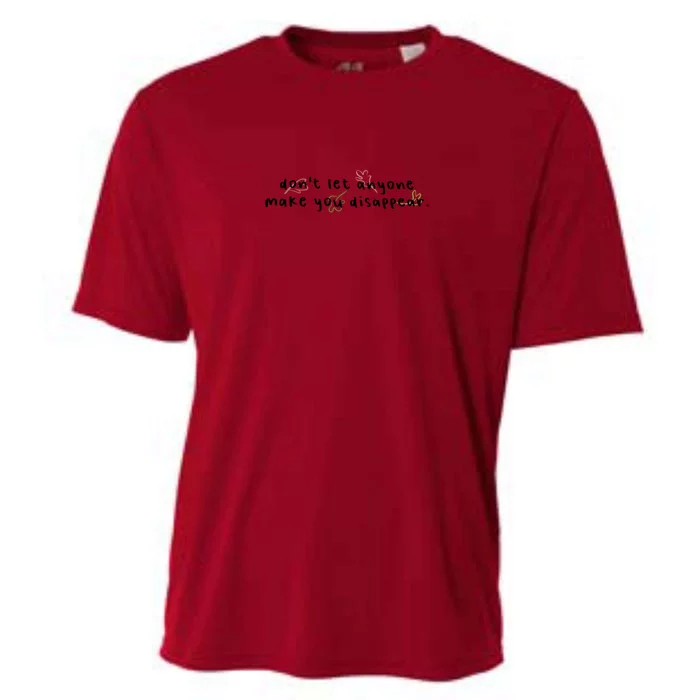 DonT Let Anyone Make You Disappear. Cooling Performance Crew T-Shirt