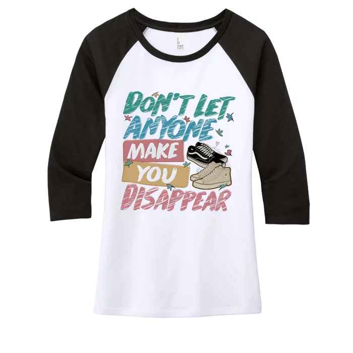 Don’t Let Anyone Make You Disappear Women's Tri-Blend 3/4-Sleeve Raglan Shirt