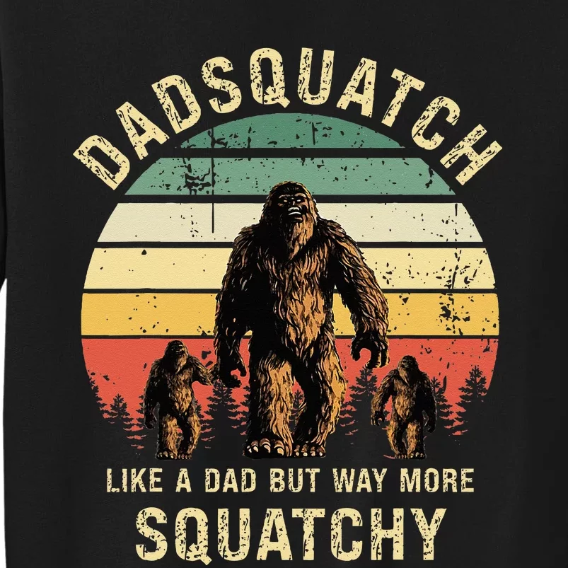 Dadsquatch Like A Dad Way More Squatchy Funny Bigfoot Sweatshirt