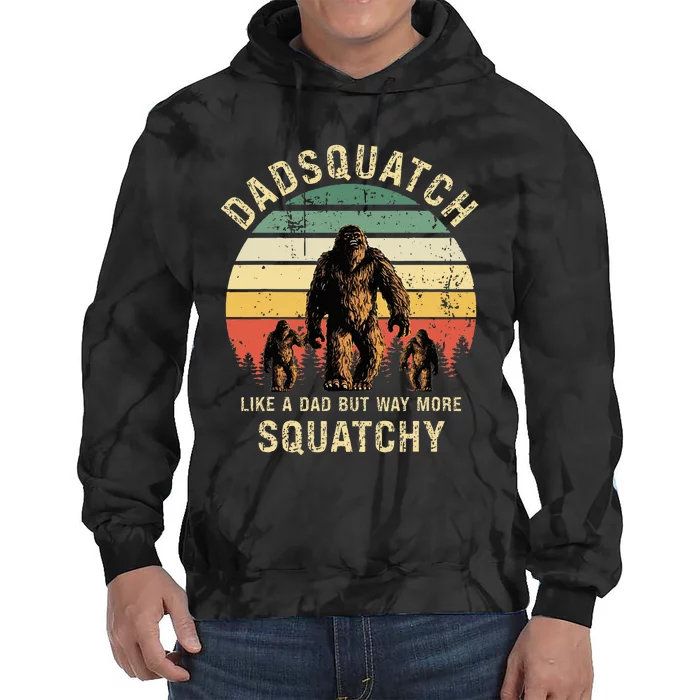 Dadsquatch Like A Dad Way More Squatchy Funny Bigfoot Tie Dye Hoodie